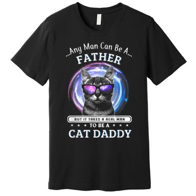 Cat Any Man Can Be A Father But It Ake Someone Special Premium T-Shirt