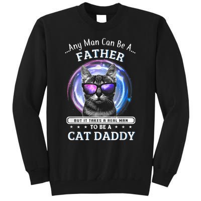 Cat Any Man Can Be A Father But It Ake Someone Special Tall Sweatshirt