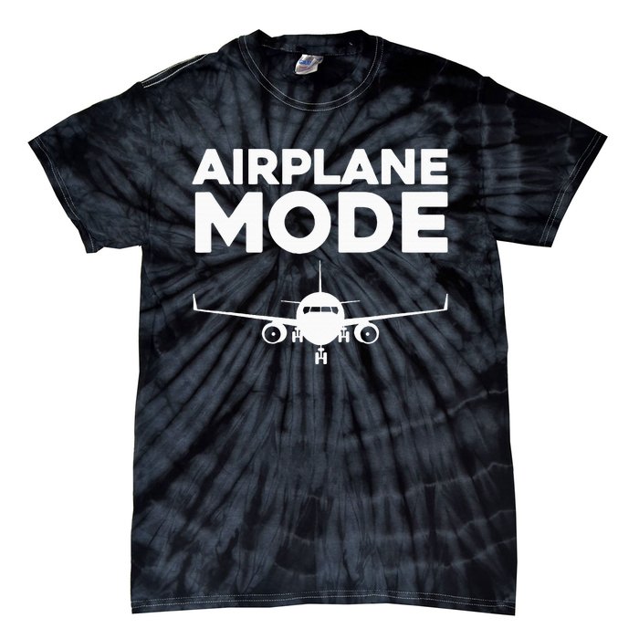 Cool Airplane Mode Design For Wo Pilot Airplane Lover Tie-Dye T-Shirt