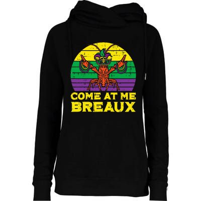 Come At Me Breaux Crawfish Funny Mardi Gras Womens Funnel Neck Pullover Hood