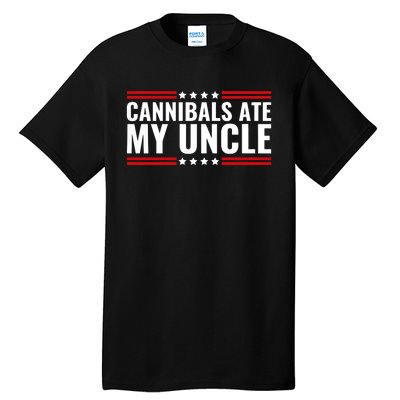 Cannibals Ate My Uncle Joe Biden Political Satire Trump 2024 Tall T-Shirt