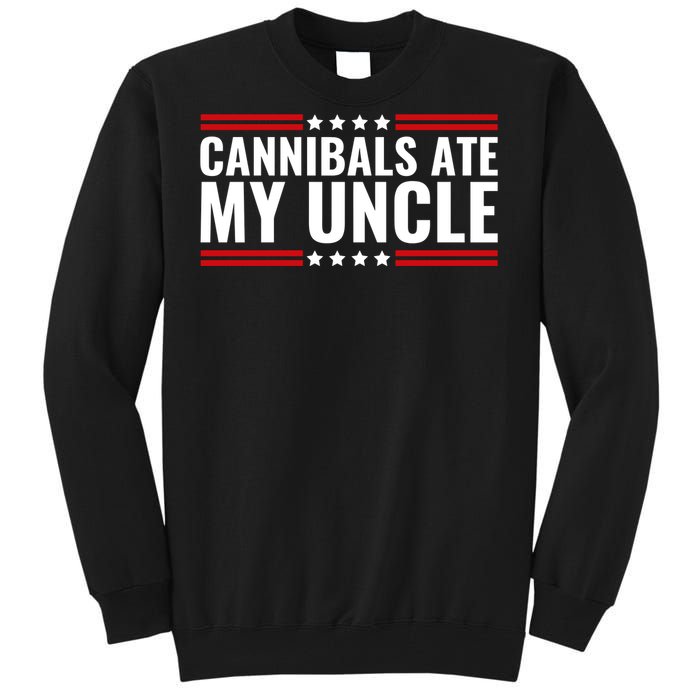 Cannibals Ate My Uncle Joe Biden Political Satire Trump 2024 Tall Sweatshirt