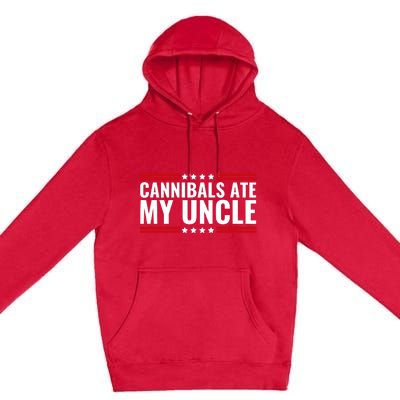 Cannibals Ate My Uncle Joe Biden Political Satire Trump 2024 Premium Pullover Hoodie