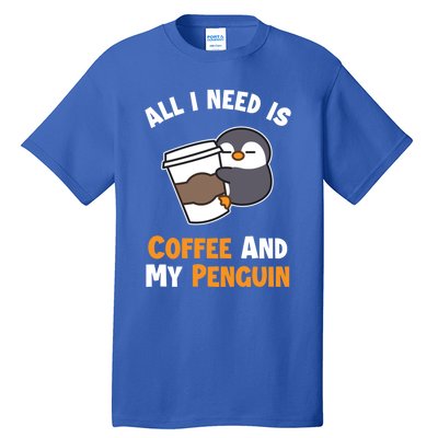 Coffee And My Penguin Sea Bird King Emperor Penguin Meaningful Gift Tall T-Shirt