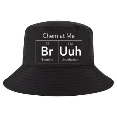 Chem At Me Bruh Funny Chemistry Pun Cool Comfort Performance Bucket Hat