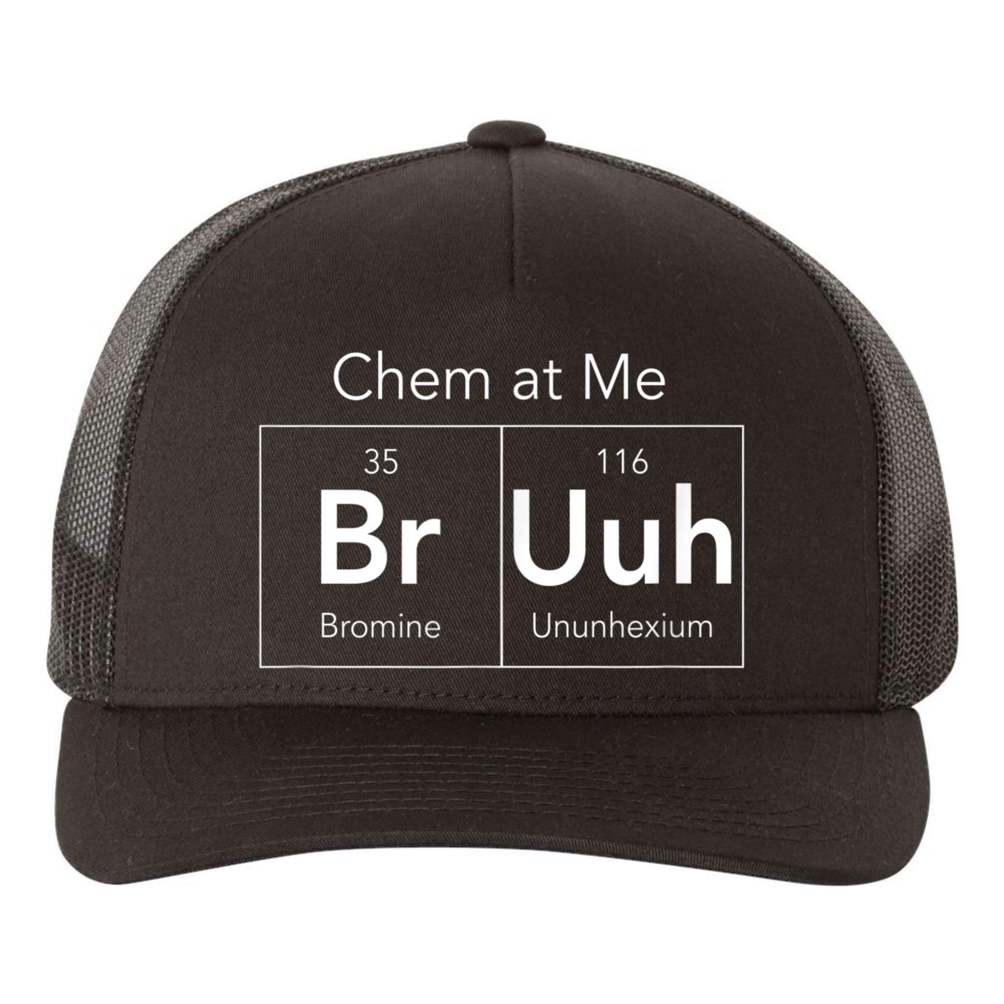 Chem At Me Bruh Funny Chemistry Pun Yupoong Adult 5-Panel Trucker Hat