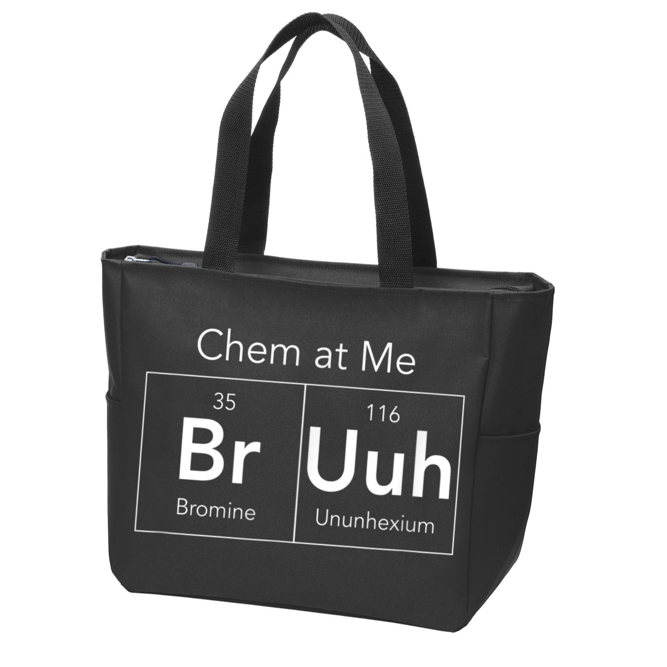 Chem At Me Bruh Funny Chemistry Pun Zip Tote Bag