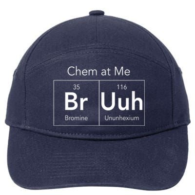 Chem At Me Bruh Funny Chemistry Pun 7-Panel Snapback Hat