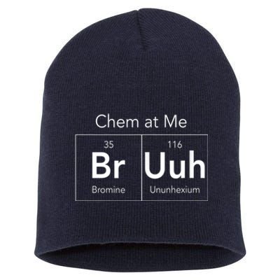 Chem At Me Bruh Funny Chemistry Pun Short Acrylic Beanie