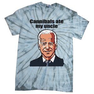 Cannibals Ate My Uncle Funny Joe Biden Tie-Dye T-Shirt