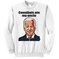 Cannibals Ate My Uncle Funny Joe Biden Sweatshirt