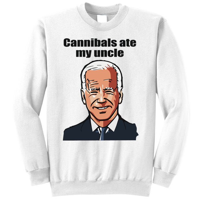 Cannibals Ate My Uncle Funny Joe Biden Sweatshirt