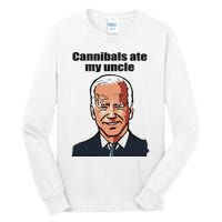 Cannibals Ate My Uncle Funny Joe Biden Tall Long Sleeve T-Shirt