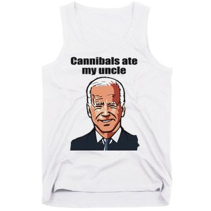 Cannibals Ate My Uncle Funny Joe Biden Tank Top