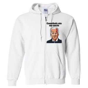 Cannibals Ate My Uncle Funny Joe Biden Full Zip Hoodie