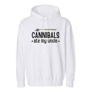 Cannibals Ate My Uncle Garment-Dyed Fleece Hoodie