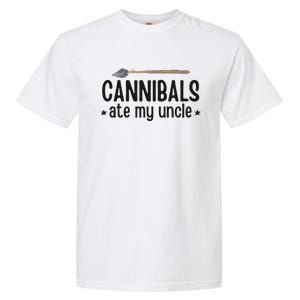 Cannibals Ate My Uncle Garment-Dyed Heavyweight T-Shirt