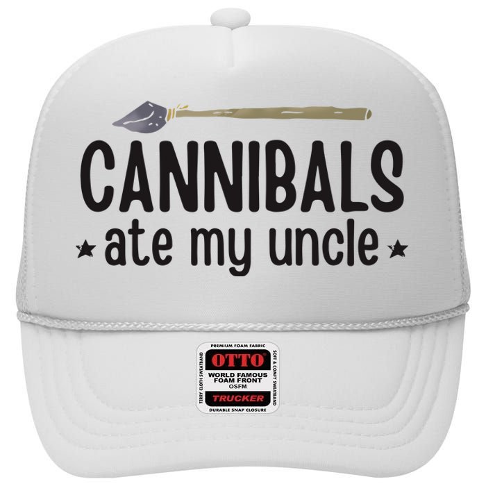 Cannibals Ate My Uncle High Crown Mesh Back Trucker Hat