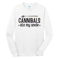 Cannibals Ate My Uncle Tall Long Sleeve T-Shirt