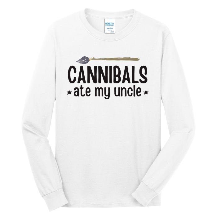 Cannibals Ate My Uncle Tall Long Sleeve T-Shirt