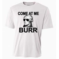 Come At Me Burr Funny History Alexander Hamilton Cooling Performance Crew T-Shirt