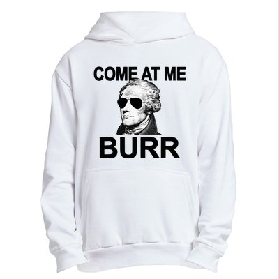 Come At Me Burr Funny History Alexander Hamilton Urban Pullover Hoodie