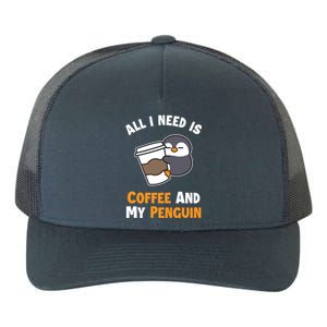 Coffee And My Penguin Sea Bird King Emperor Penguin Gift Yupoong Adult 5-Panel Trucker Hat