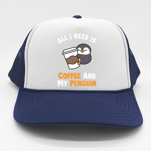 Coffee And My Penguin Sea Bird King Emperor Penguin Gift Trucker Hat