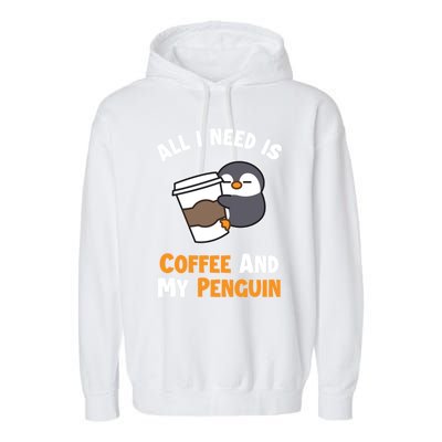 Coffee And My Penguin Sea Bird King Emperor Penguin Gift Garment-Dyed Fleece Hoodie