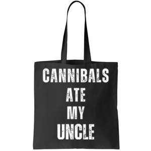 Cannibals Ate My Uncle Funny Joe Biden Tote Bag