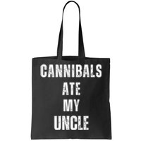 Cannibals Ate My Uncle Funny Joe Biden Tote Bag