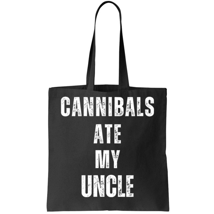 Cannibals Ate My Uncle Funny Joe Biden Tote Bag