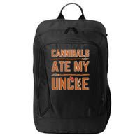 Cannibals Ate My Uncle Joe Biden Political Satire Trump 2024 City Backpack