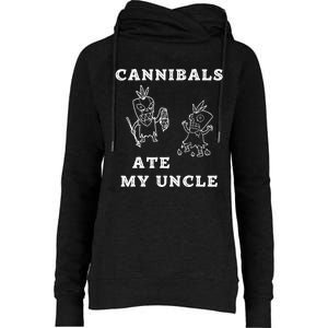 Cannibals Ate My Uncle Trendy Funny Current Quote Graphic Womens Funnel Neck Pullover Hood