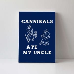 Cannibals Ate My Uncle Trendy Funny Current Quote Graphic Canvas