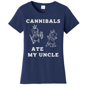 Cannibals Ate My Uncle Trendy Funny Current Quote Graphic Women's T-Shirt