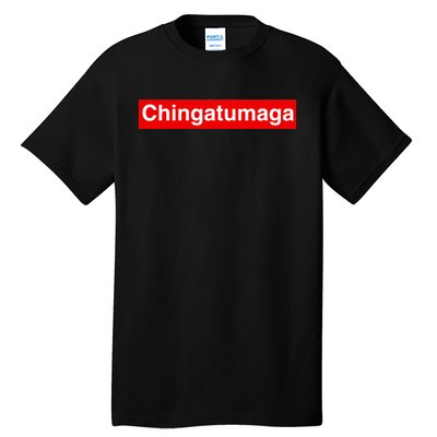 Chingatumaga Apparel Maga Anti Trump Mexican Spanish Fashion Tall T-Shirt