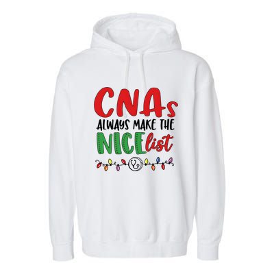 Cnas Always Make The Nice List Nurse Christmas Cna Garment-Dyed Fleece Hoodie