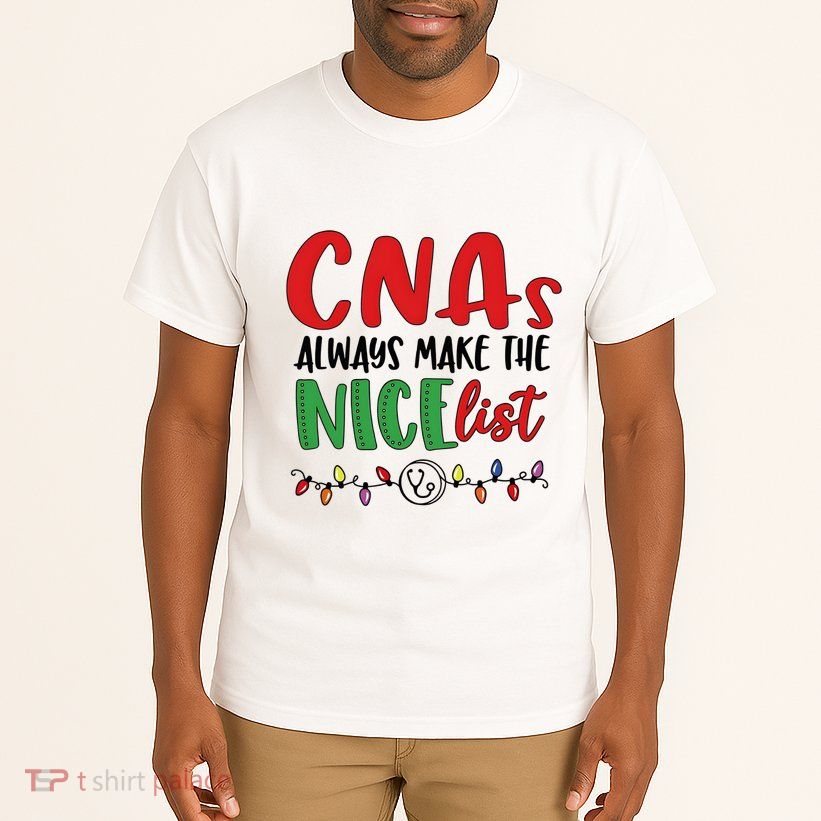 Cnas Always Make The Nice List Nurse Christmas Cna Tall T-Shirt