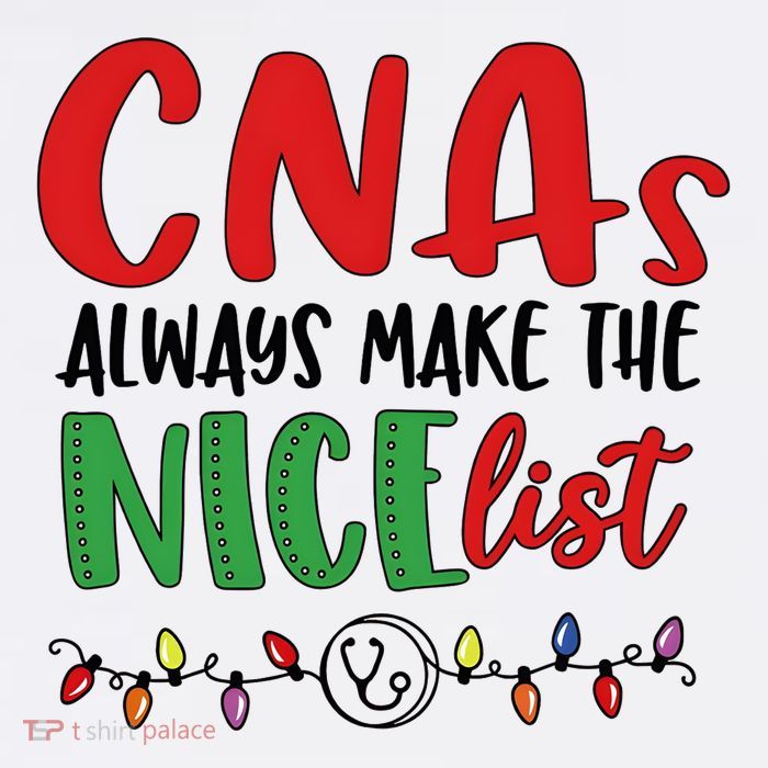 Cnas Always Make The Nice List Nurse Christmas Cna Tall T-Shirt