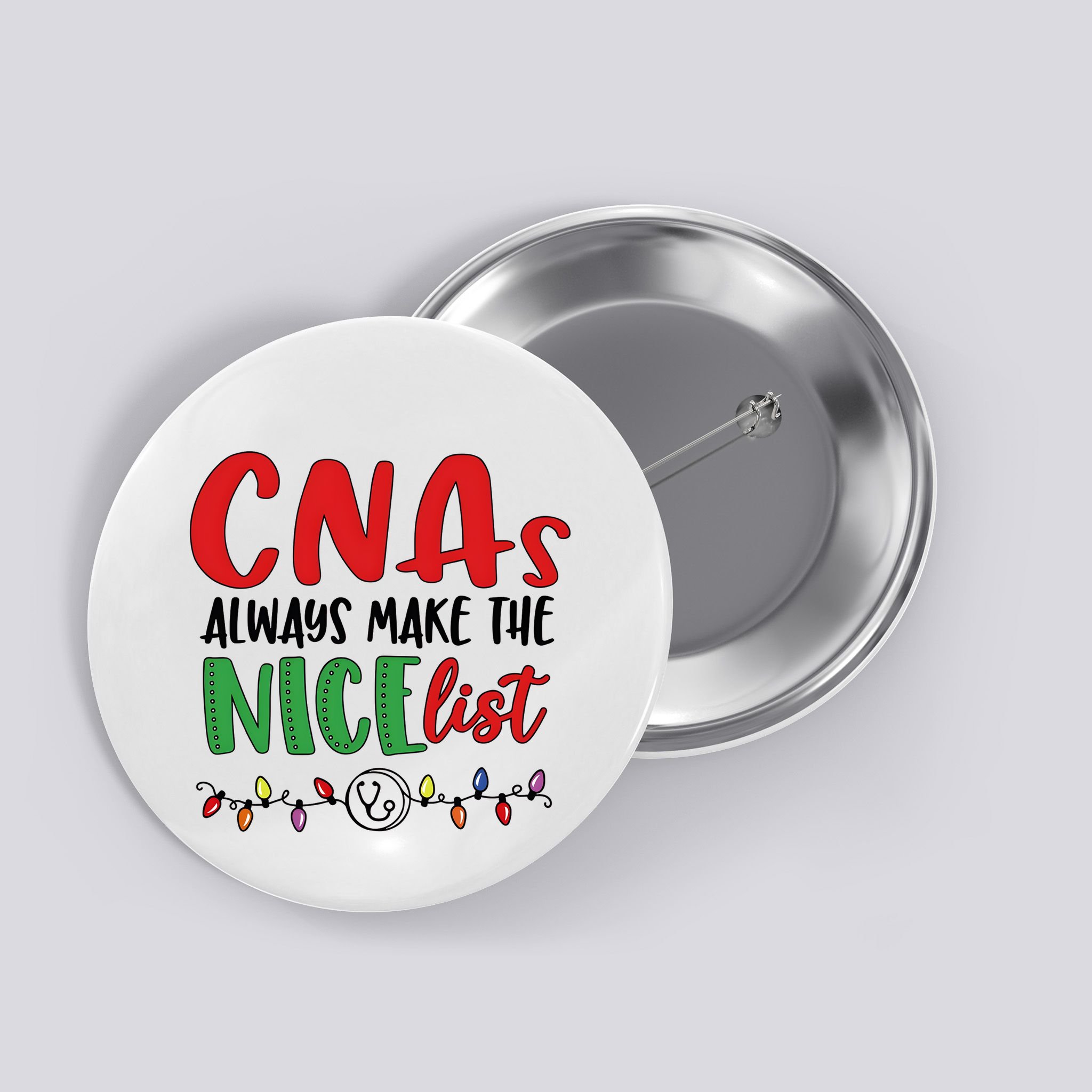 Cnas Always Make The Nice List Nurse Christmas Cna Button