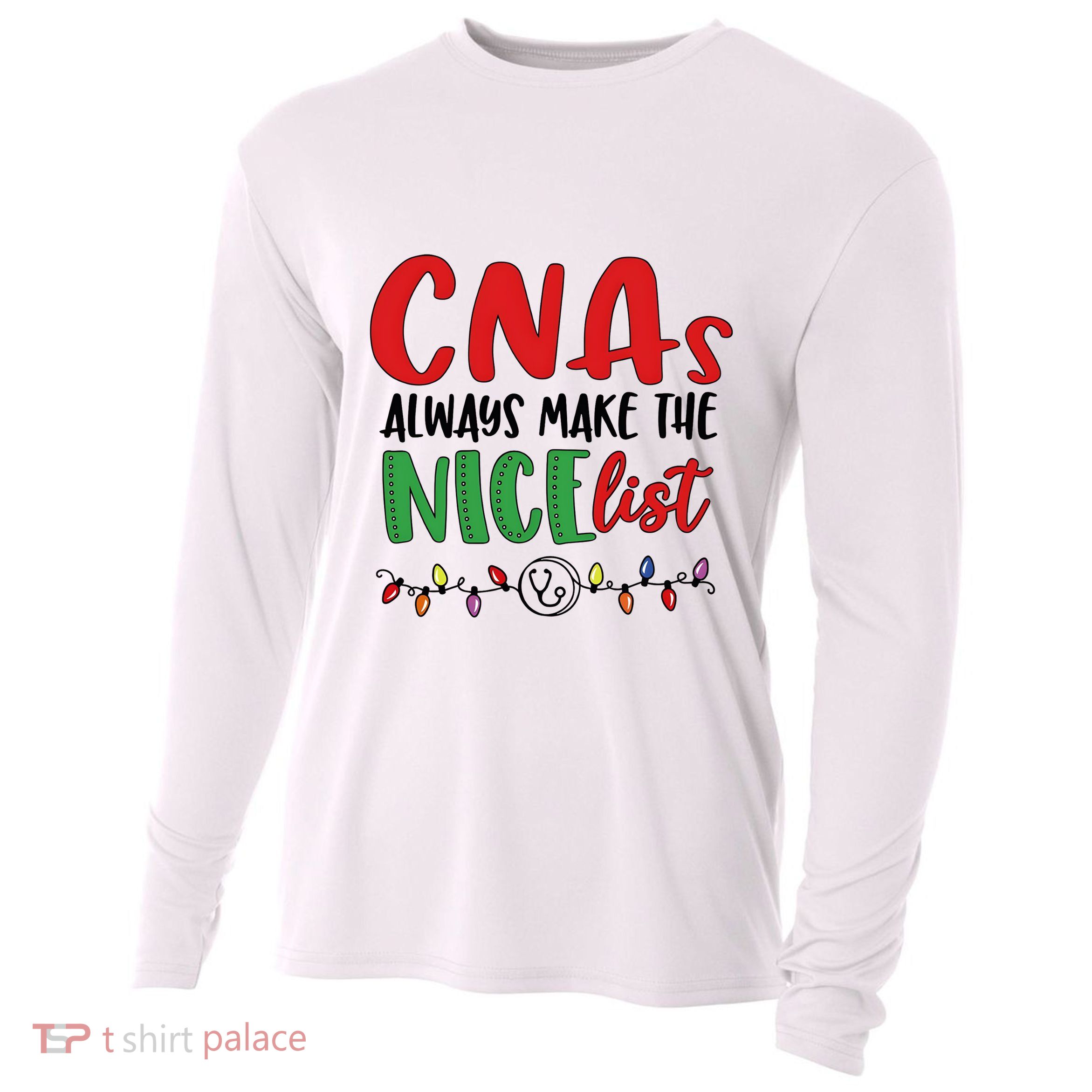 Cnas Always Make The Nice List Nurse Christmas Cna Cooling Performance Long Sleeve Crew