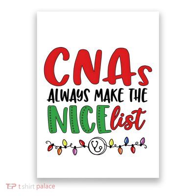 Cnas Always Make The Nice List Nurse Christmas Cna Poster