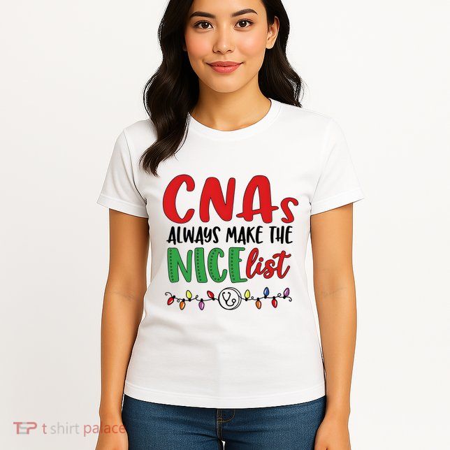 Cnas Always Make The Nice List Nurse Christmas Cna Womens T-Shirt