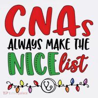 Cnas Always Make The Nice List Nurse Christmas Cna Womens T-Shirt