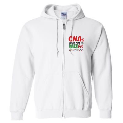 Cnas Always Make The Nice List Nurse Christmas Cna Full Zip Hoodie