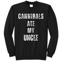 Cannibals Ate My Uncle Joe Biden Political Parody Tall Sweatshirt