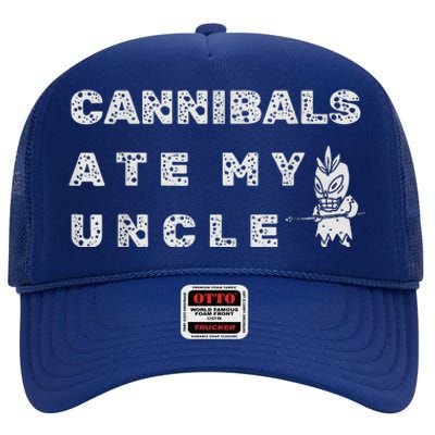 Cannibals Ate My Uncle Biden Trump Saying Funny High Crown Mesh Back Trucker Hat