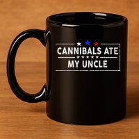 Cannibals Ate My Uncle Joe Biden Saying Funny Trump 2024 11oz C Handle Ceramic Mug