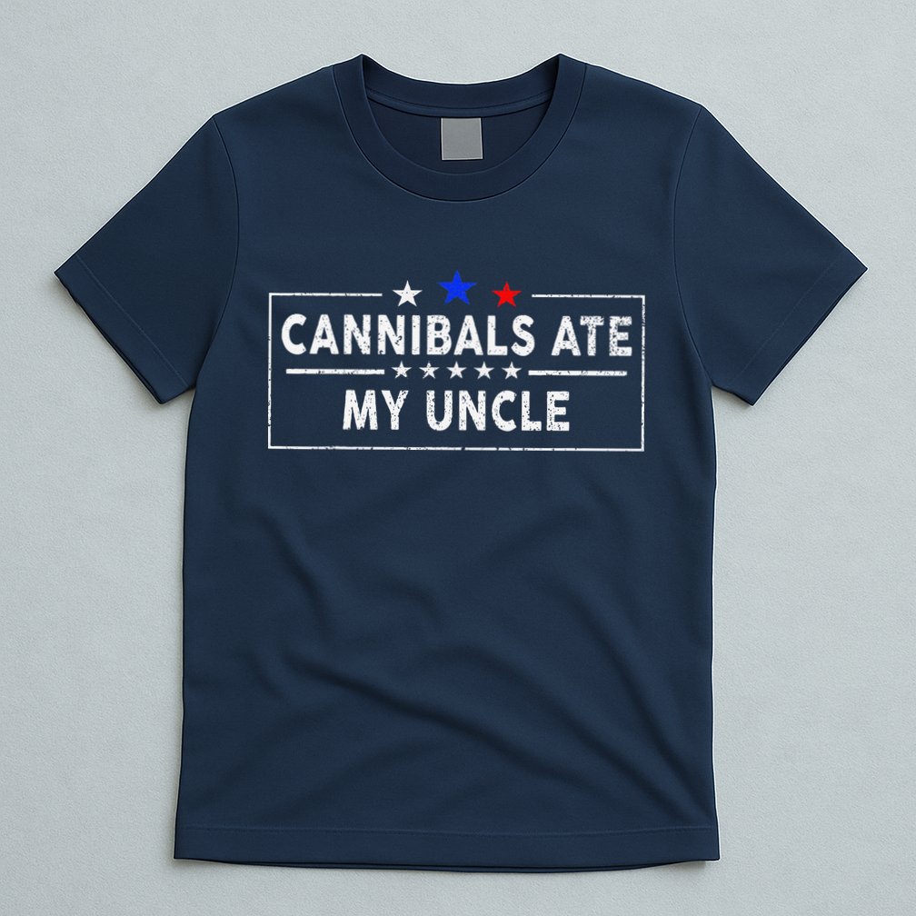 Cannibals Ate My Uncle Joe Biden Saying Funny Trump 2024 T-Shirt